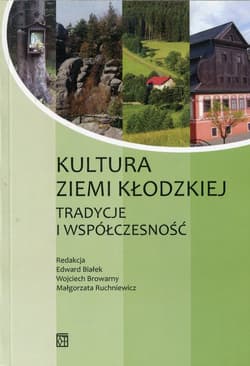Kultura ziemi kłodzkiej Tradycje i współczesność - Opracowanie Zbiorowe