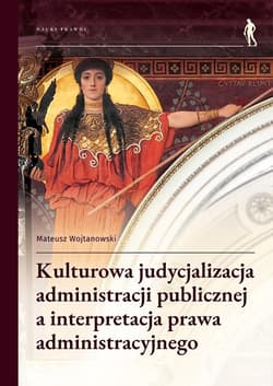Kulturowa judycjalizacja administracji... -  Wojtanowski Mateusz
