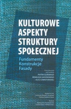 Kulturowe aspekty struktury społecznej Fundamenty Konstrukcje Fasady