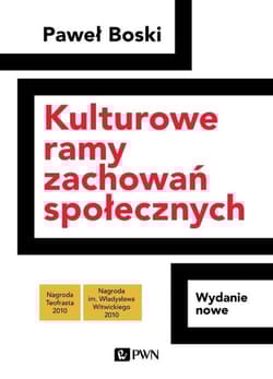 Kulturowe ramy zachowań społecznych Wydanie nowe - Paweł Boski