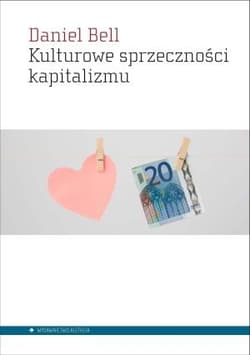 Kulturowe sprzeczności kapitalizmu - Daniel Bell