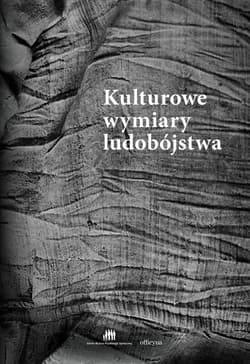 Kulturowe wymiary ludobójstwa - Opracowanie Zbiorowe