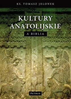 Kultury anatolijskie a Biblia - Jelonek Tomasz