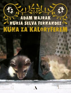 Kuna za kaloryferem - Adam Wajrak, Nuria Selva Fernandez