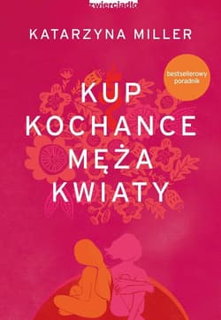 Kup kochance męża kwiaty - Katarzyna Miller