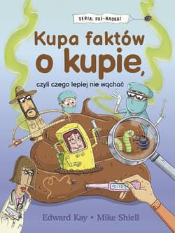 Kupa faktów o kupie, czyli czego lepiej nie wąchać - Edward Kay
