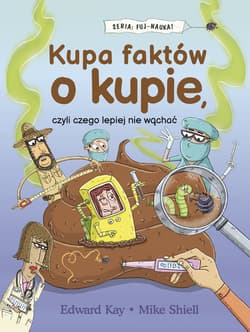 Kupa faktów o kupie, czyli czego lepiej nie wąchać - Edward Kay