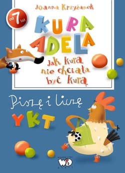 Kura adela jak kura nie chciała być kurą piszę i liczę