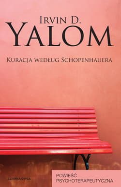 Kuracja według Schopenhauera. Powieść psychoterapeutyczna. Irvin D. Yalom - Irvin D. Yalom