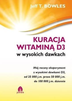Kuracja witaminą D3 w wysokich dawkach - Bowles Jeff T.