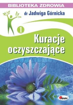 Kuracje oczyszczające - Górnicka Jadwiga