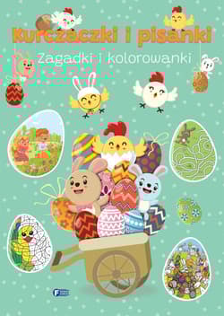 Kurczaczki i pisanki. Zagadki i kolorowanki - Opracowanie Zbiorowe