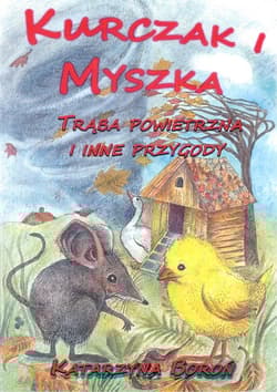 Kurczak i Myszka. Trąba powietrzna i inne przygody - Katarzyna Boroń