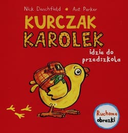 Kurczak Karolek idzie do przedszkola Ruchome obrazki