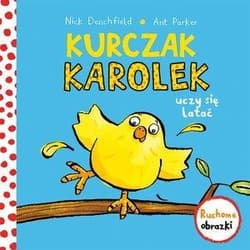 Kurczak Karolek uczy się latać Ruchome obrazki - Nick Denchfield