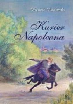 Kurier Napoleona - Wojciech Motylewski