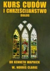 Kurs cudów i chrześcijaństwo dialog - Clarke Norris, Wapnick Kenneth