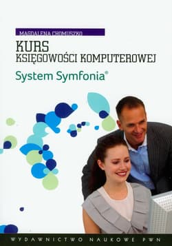 Kurs księgowości komputerowej System Symfonia z płytą CD - Magdalena Chomuszko