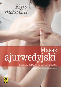 Kurs masażu Masaż ajurwedyjski - Marie Stephanie, Denis Lamboley