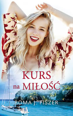Kurs na miłość - Roma J. Fiszer