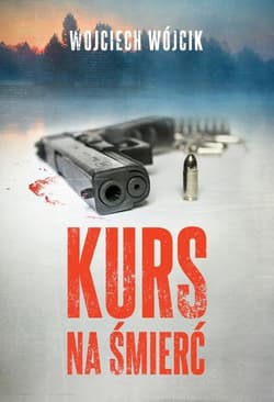 Kurs na śmierć - Wojciech Wójcik