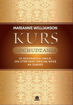 Kurs odchudzania 21 duchowych lekcji, jak utrzymać idealną wagę na zawsze