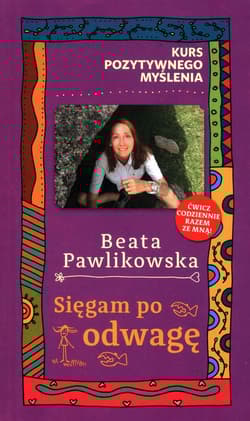 Kurs pozytywnego myślenia Sięgam po odwagę