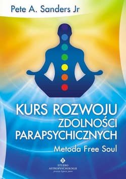 Kurs rozwoju zdolności parapsychicznych Metoda Free Soul