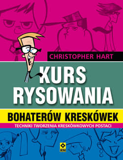 Kurs rysowania bohaterów kreskówek - Christopher Hart
