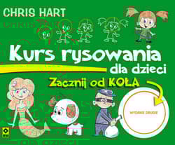 Kurs rysowania dla dzieci Zacznij od koła - Christopher Hart