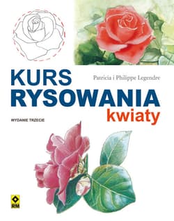 Kurs rysowania Kwiaty - Legendre Patricka, Legendre Philippe