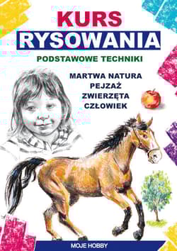 Kurs rysownia Podstawowe techniki Martwa natura. Pejzaż. Zwierzęta. Człowiek - Jagielski Mateusz