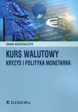 Kurs walutowy kryzys i polityka monetarna - Hanna Kołodziejczyk