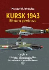 Kursk 1943. Bitwa w powietrzu cz.2 Południowy... - Krzysztof Janowicz