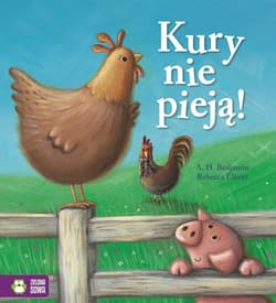 Kury nie pieją! Poczytajmy razem - A. H. Benjamin