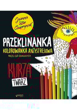Kurza twarz! Przeklinanka kolorowanka antystresowa - Joanna Czupryniak