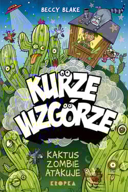 Kurze wzgórze. Kaktus zombie atakuje - Beccy Blake