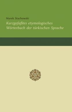 Kurzgefaßtes etymologisches Wörterbuch der türkischen Sprache - Marek Stachowski