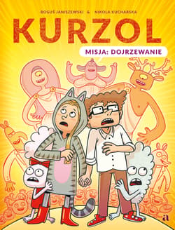 Kurzol. Misja: dojrzewanie