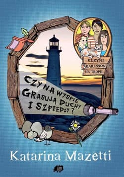Kuzyni Karlsson na tropie. Czy na wyspie grasują duchy i szpiedzy. Tom 1 - Katarina Mazetti
