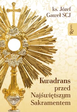 Kwadrans przed najświętszym sakramentem - Józef Gaweł