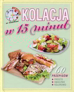 Kwadrans w kuchni Kolacja w 15 minut