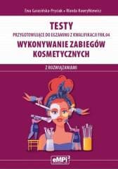 Kwal. FRK.04. Wykonywanie zabiegów kosmetycznych - Ewa Garasińska-Pryciak, Hawryłkiewicz Wanda