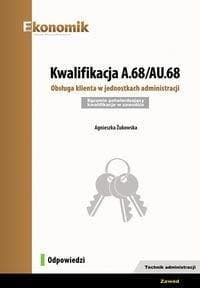 Kwalifikacja A.68/AU.68. Obsługa klienta w jednostkach administracji. Egzamin potwierdzający kwalifikacje w zawodzie - Agnieszka Żukowska