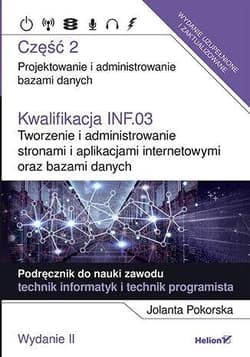 Kwalifikacja INF.03. Tworzenie i administr... cz.2 - Jolanta Pokorska