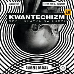 Kwantechizm 2.0, czyli klatka na ludzi - audiobook