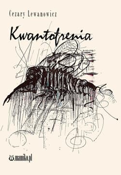 Kwantofrenia - Cezary Lewanowicz