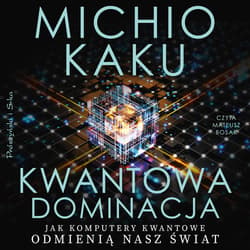 Kwantowa dominacja - audiobook - Michio Kaku