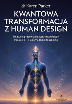 Kwantowa transformacja z Human Design - Karen Parker