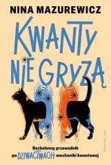 Kwanty nie gryzą DL - Nina Mazurkiewicz